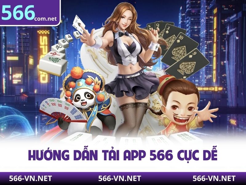 Hướng dẫn tải app 566 cực dễ 