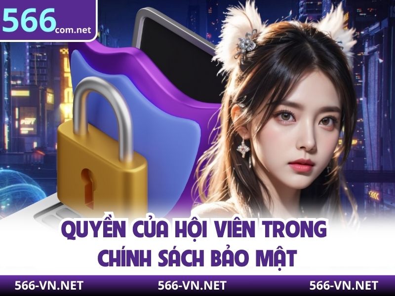 Quyền của hội viên trong chính sách bảo mật